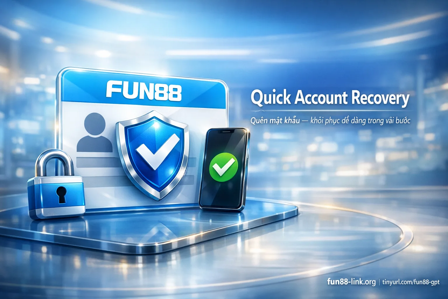 khôi phục mật khẩu và username tài khoản Fun88