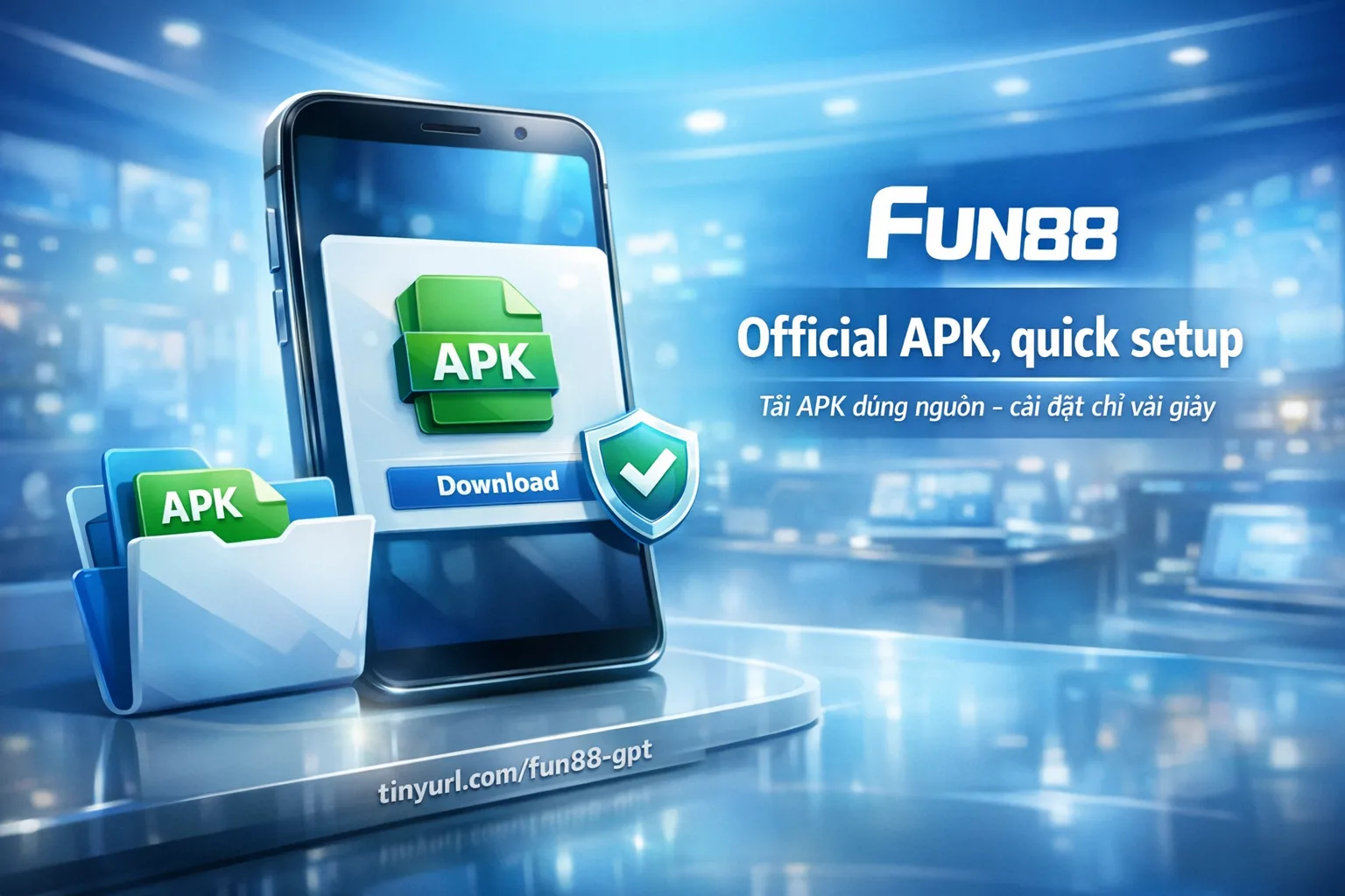 cài đặt ứng dụng Fun88 Android APK - hướng dẫn từng bước chính thức
